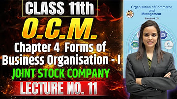 Class 11th OCM | Chapter 4 Forms of Business Organisation - I | Lecture 11 | #class11thocm  #11thoc