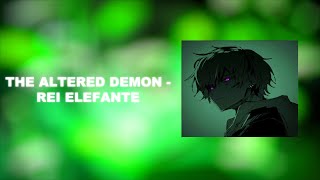 THE ALTERED DEMON - REI ELEFANTE