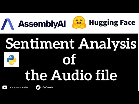 Sentiment Analysis of Audio file using Hugging Face Transformers and AssemblyAI