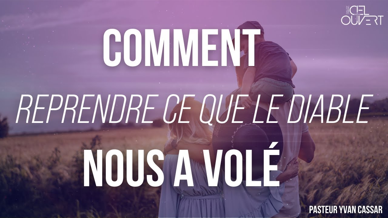 Comment reprendre ce que le diable nous a volé ? | Pasteur Yvan Cassar