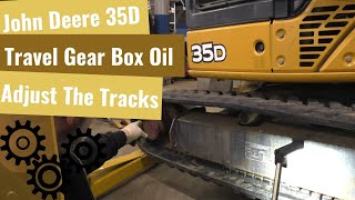 John Deere 35D Excavator: Travel Gear Box Oil Replace & Rubber Track Adjustment