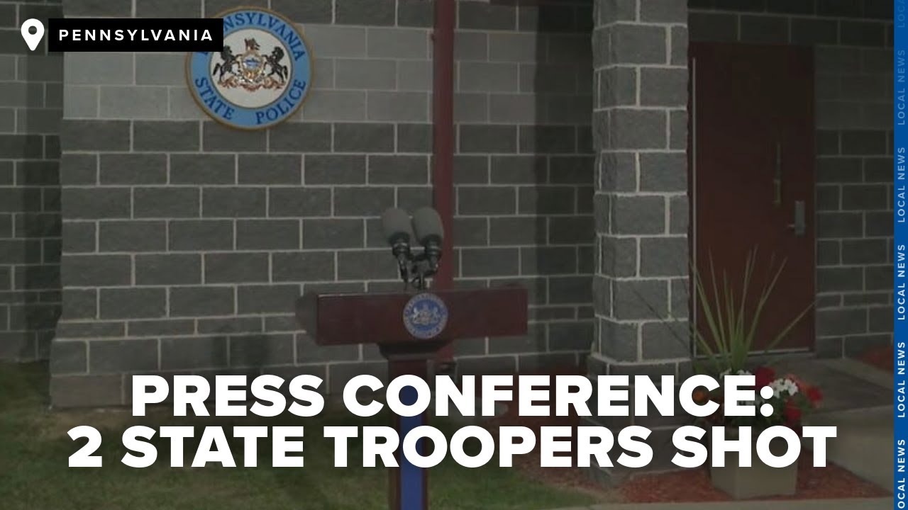 WATCH: Pennsylvania State Police update on shooting of two troopers ...