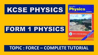 KCSE FORM 1 PHYSICS -  TOPIC: 'FORCE' - COMPLETE TUTORIAL
