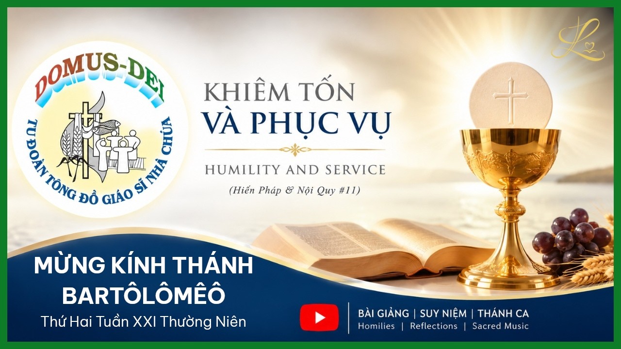 MỪNG KÍNH THÁNH BARTÔLÔMÊÔ - Thứ Hai Tuần XXI Mùa Thường Niên | Lm. J.B. Don, SDD