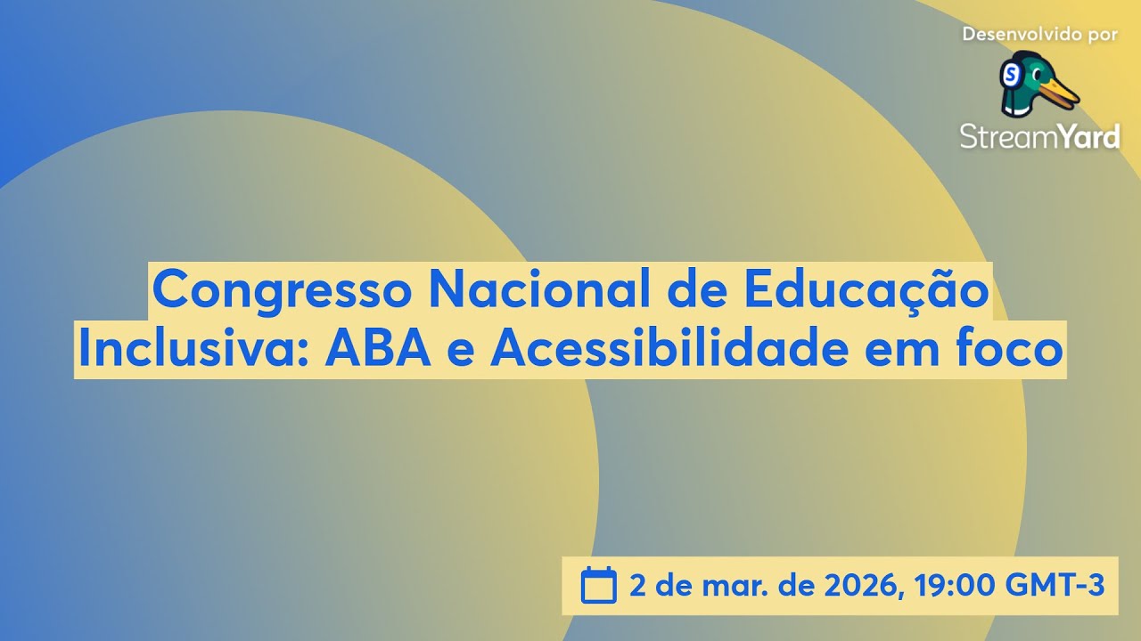 Congresso Nacional de Educação Inclusiva: ABA e Acessibilidade em foco