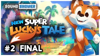 New Super Lucky's Tale [Part 2 FINAL | Sound Shower]