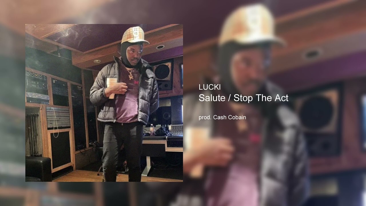 Lucki - Salute (Stop The Act)