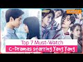 Top 7 Cdramas of Yang Yang | best chinese dramas starring yang yang! draMa yT