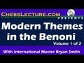Modern Themes in The Benoni: Part 1 Introduction by IM Bryan Smith for ChessLecture.com