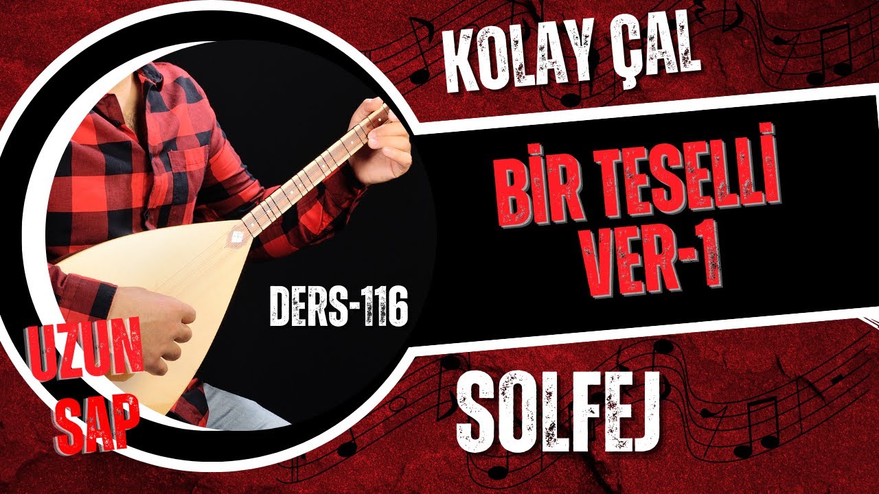 Bir Teselli Ver-Solfej-1.Bölüm-(Uzun Sap Bağlama)