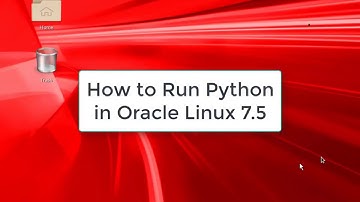 How to Run Python in Oracle Linux 7.5 | Python in Oracle Linux 7