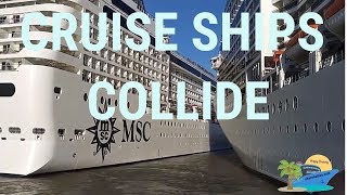 MSC Cruise Ships Collide!!!