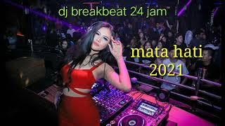 Dj breakbeat 24 jam MATA HATI