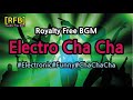 [RFB] Royalty Free BGM ~ Electro Cha Cha / Electronic,Funny,차차차 ~ 유튜브 동영상의 배경음악으로 저작권 제약없이 자유롭게 사용가능