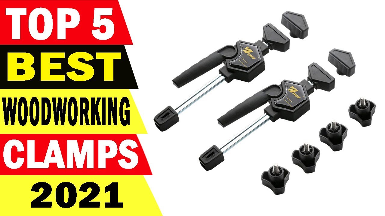 Top 5 Best Woodworking Clamp Review 2021