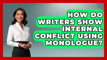 How Do Writers Show Internal Conflict Using Monologue? - The Storytellers Room