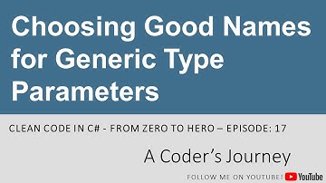 Clean Code in C# #17 - Choosing Good Names for Generic Type Parameters