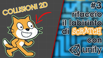 Collisioni in Unity 2D - Rifaccio il labirinto di Scratch con Unity #3
