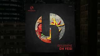 Deeleegenz - Oh Yes! (Original Mix)