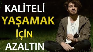 Kaliteli Yaşamak İçin Azaltın | Hakan Mengüç Resimi