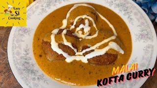 Restaurant Style Malai Kofta Curry | Easy Malai Kofta Recipe @EasySiCooking #food#malaikofta