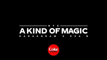 Coca-Cola | A Kind of Magic | BTS | Karakoram x Eva B | Coke Studio Global