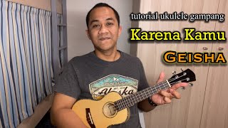 Karena Kamu - Geisha tutorial chord ukulele gampang untuk pemula