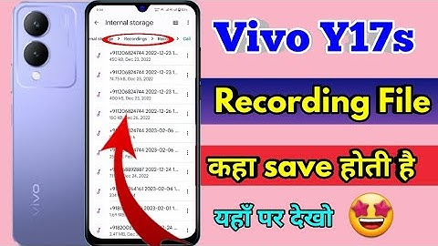 vivo y17s call recording kaha save hoti hai, vivo y17s call recording file