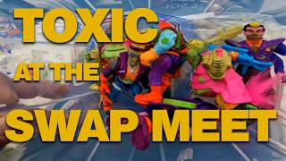 TOXIC SWAP MEET!