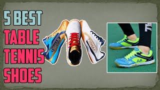 5 Best Table tennis shoes