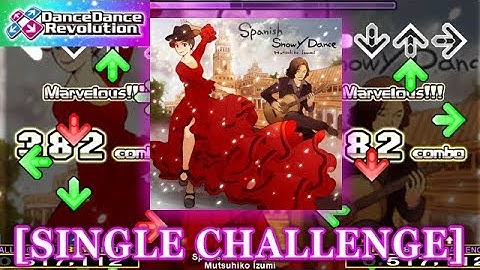 【DDR 2013】 Spanish Snowy Dance [SINGLE CHALLENGE] (HSx2.5 / x3.5)