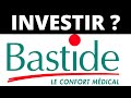 Bastide le confort medical  investir maintenant 