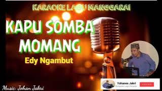 Karaoke Lagu Manggarai || KAPU SOMBA MOMANG - Cipt: Edy Ngambut || Music: Johan Jakri