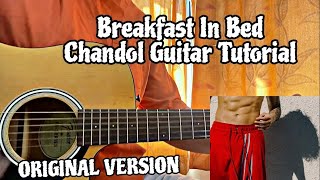 Breakfast In Bed - Chandol // Guitar Tutorial(Original Chords)