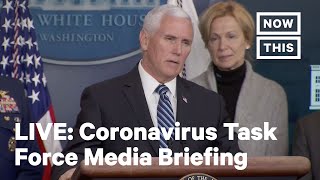 VP Pence and Coronavirus Task Force Give Media Briefing | LIVE | NowThis