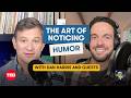 How To Have A Better Sense Of Humor W Dan Harris And Guests How To Be A Better Human TED