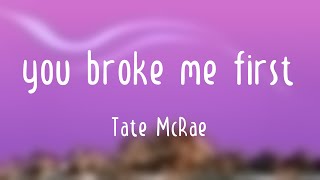 You broke me first  Tate McRae Lyric Music
