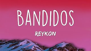 Bandidos - Reykon el Líder (Letra/Lyrics)