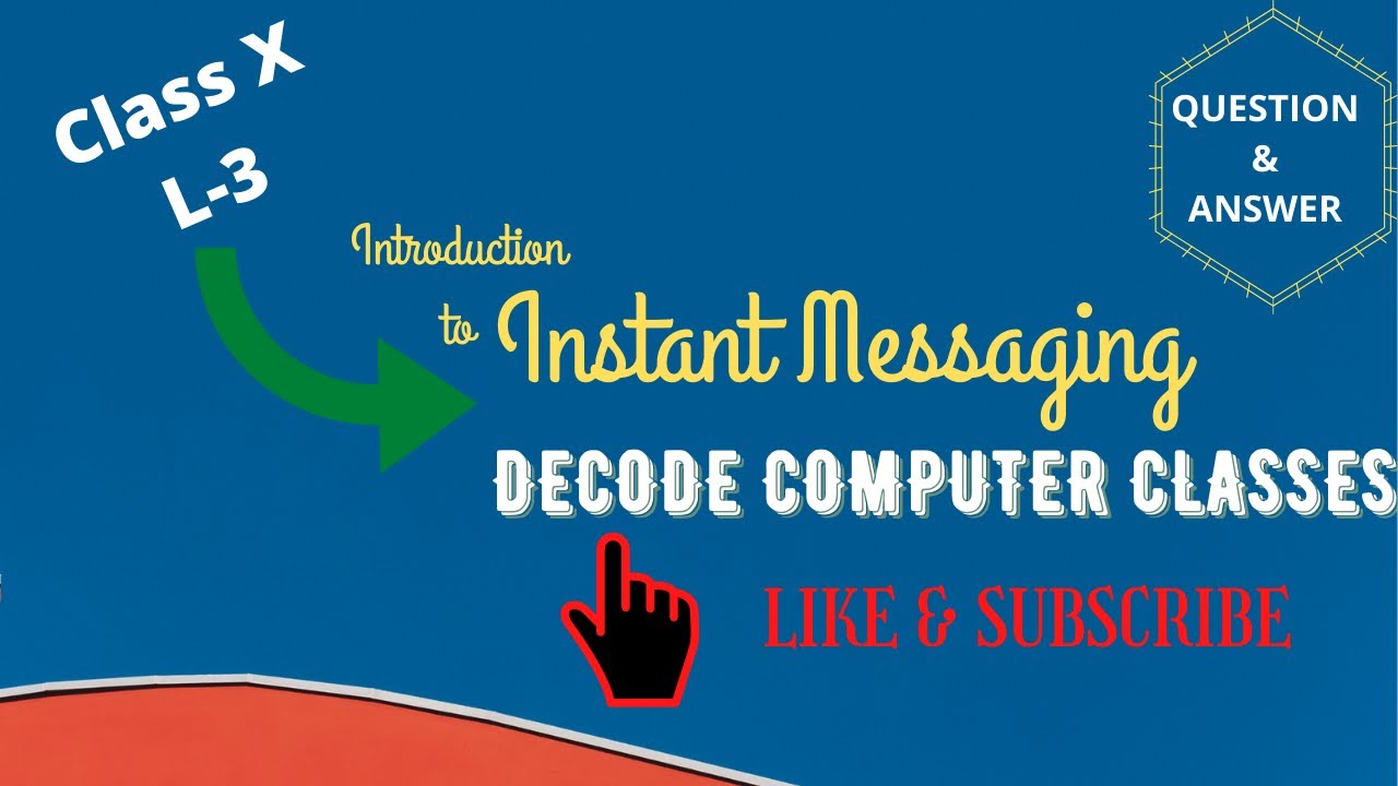 Class X Ch 3- Introduction to Instant Messaging - YouTube