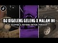 DJ OLD DIGELENG GELENG X MALAM INI RAHMAT TAHALU SLOWED REVERB TIKTOK KANE 