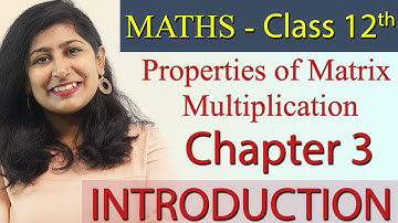 Properties of Matrix Multiplication - Matrices - Chapter 3 - Maths Class 12th