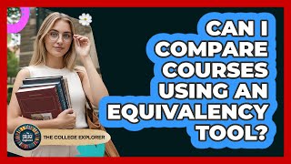 Can I Compare Courses Using an Equivalency Tool?