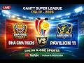 DHA GWA Tigers vs Pavilion 11 live on A ONE SPORTS