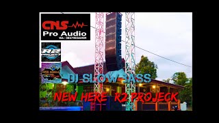 DJ SLOW BASS NEW HERE BY R2 PROJECT || jinggel CNS bok speker spesialis