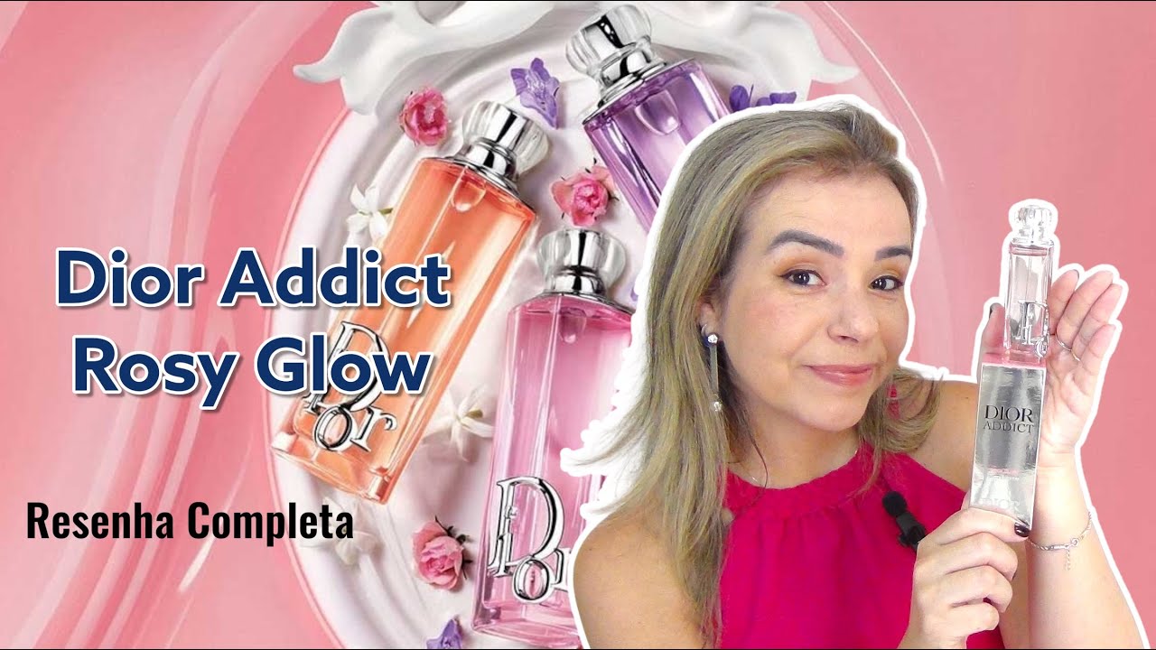 Dior Addict Rosy Glow - Por que não foi amor? Resenha Completa