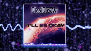IMIKO - It'll Be Okay