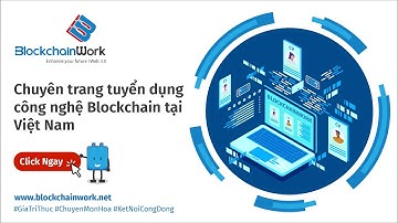 BlockchainWork - Chuyên trang tuyển dụng công nghệ blockchain | blockchainwork.net