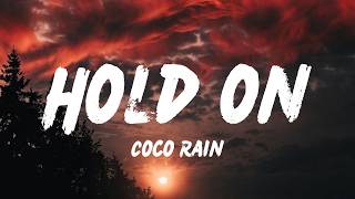 Coco Rain - Hold On Lyrice