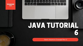 Static keyword Part 2 / Java tutorial for Beginners / TechCode 4 U / lecture 6