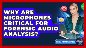 Why Are Microphones Critical For Forensic Audio Analysis? - Virtual Communication Hub